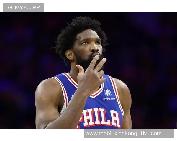 恩比德夏季训练付出巨大努力纳斯赞其状态达到新高度